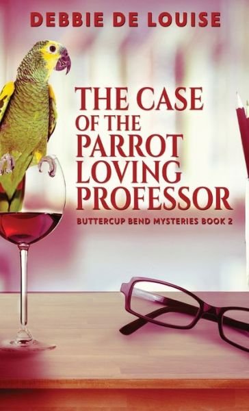 Cover for Debbie De Louise · The Case of the Parrot Loving Professor (Hardcover Book) (2022)