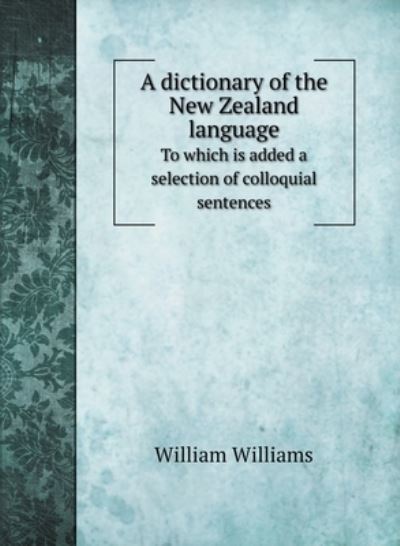 Cover for William Williams · A dictionary of the New Zealand language (Hardcover Book) (2020)