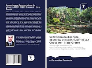 Cover for Jefferson Alex Cavalcante · Uczestniczaca diagnoza obszarów wiejskich (DRP) RESEX Chocoaré - Mato Grosso (Pocketbok) (2020)