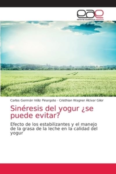 Cover for Carlos Germán Véliz Pinargote · Sineresis del yogur ?se puede evitar? (Paperback Book) (2021)