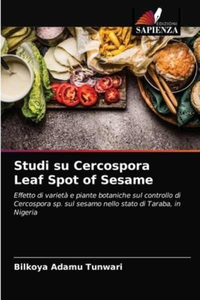 Cover for Bilkoya Adamu Tunwari · Studi su Cercospora Leaf Spot of Sesame (Paperback Book) (2021)