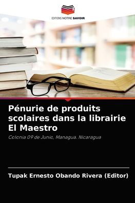 Penurie de produits scolaires dans la librairie El Maestro - Tupak Ernesto Obando Rivera (Editor) - Livres - Editions Notre Savoir - 9786204058801 - 2 septembre 2021