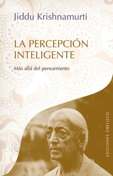 Cover for Jiddu Krishnamurti · La Percepcion Inteligente (Paperback Book) [Spanish edition] (2014)