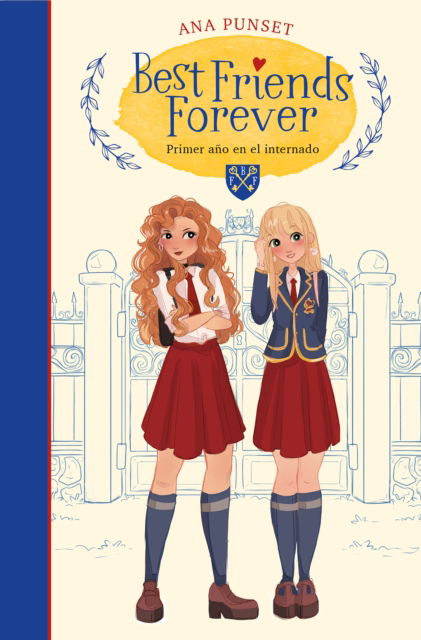 Cover for Ana Punset · Primer ano en el internado / First Year at Boarding School - BEST FRIENDS FOREVER (Hardcover Book) (2020)