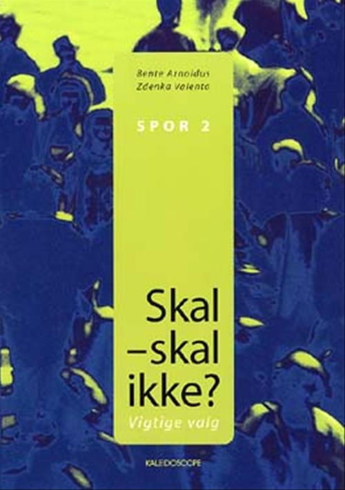 Cover for Zdenka Valenta; Bente Arnoldus · Skal - skal ikke? Vigtige valg (Sewn Spine Book) [1º edição] (2002)
