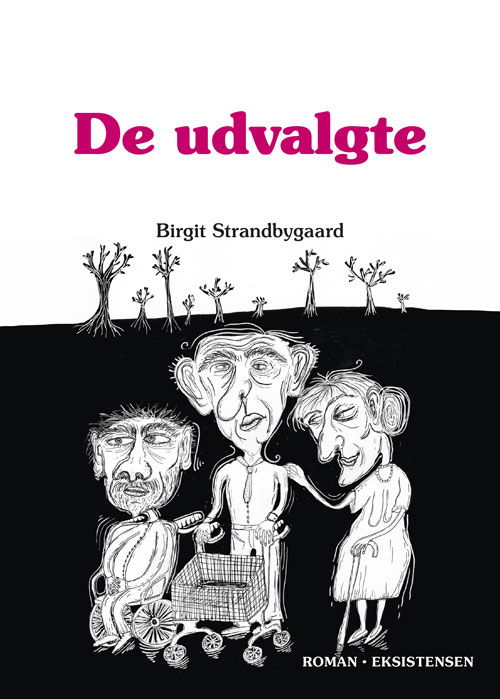 De udvalgte - Birgit Strandbygaard - Bøger - Eksistensen - 9788741003801 - 19. januar 2018