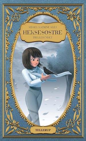 Cover for Sidsel Katrine Slej · Heksesøstre,2: Heksesøstre #2: Tryllebundet (Hardcover Book) [1st edition] (2023)