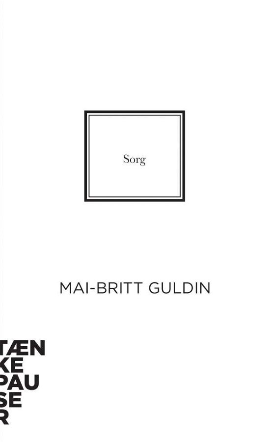 Sorg - Mai-Britt Guldin - Books - Aarhus Universitetsforlag - 9788771844801 - January 3, 2001