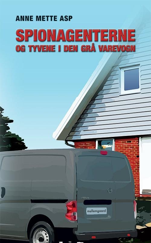 Cover for Anne Mette Asp · Spionagenterne og tyvene i den grå varevogn (Hardcover bog) [1. udgave] (2016)