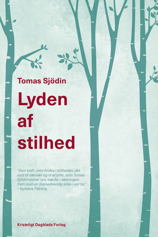 Lyden af stilhed - Tomas Sjödin - Bøger - Kristeligt Dagblads Forlag - 9788774674801 - 26. februar 2021