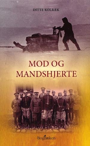 Cover for Ditte Kolbæk · Mod og mandshjerte (Bound Book) [1er édition] (2023)