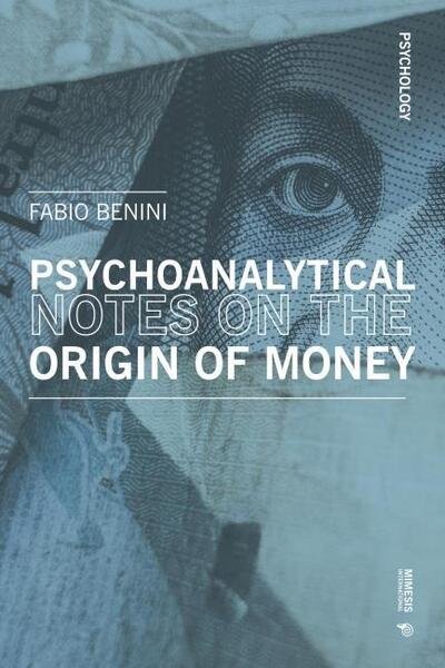Cover for Fabio Benini · Psychoanalytical notes on the origin of money (Paperback Book) (2020)