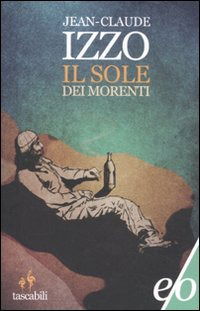 Cover for Jean-Claude Izzo · Il Sole Dei Morenti (Buch)