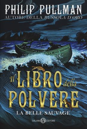 Cover for Philip Pullman · La Belle Sauvage. Il Libro Della Polvere (Bok)