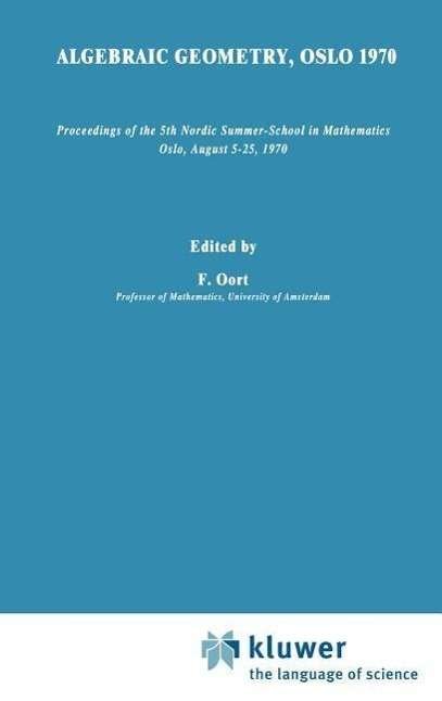 Frans Oort · Algebraic Geometry: Conference Proceedings (Innbunden bok) (1972)