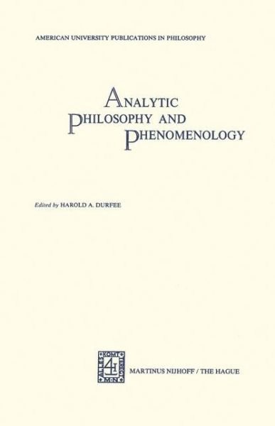 H.A. Durfee · Analytic Philosophy and Phenomenology: American University Publications in Philosophy - American University Publications in Philosophy (Paperback Book) [Softcover reprint of the original 1st ed. 1976 edition] (1976)