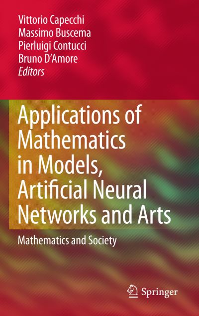 Cover for V Capecchi · Applications of Mathematics in Models, Artificial Neural Networks and Arts: Mathematics and Society (Hardcover Book) (2010)