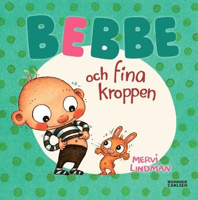Cover for Mervi Lindman · Bebbe: Bebbe och fina kroppen (Bound Book) (2018)