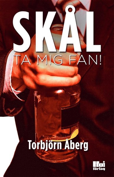 Cover for Torbjörn Åberg · Skål, ta mig fan! (Paperback Book) (2015)