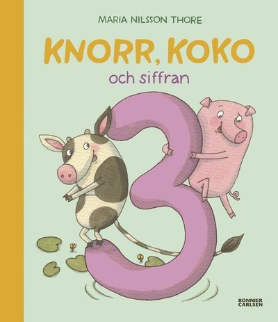 Cover for Maria Nilsson Thore · Knorr och Koko: Knorr, Koko och siffran 3 (Inbunden Bok) (2021)