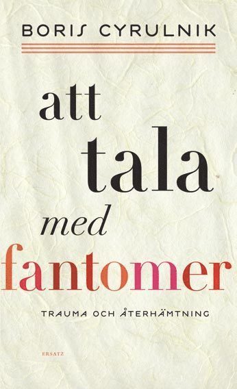 Cover for Boris Cyrulnik · Att tala med fantomer. Trauma och återhämtning (Hardcover Book) (2009)