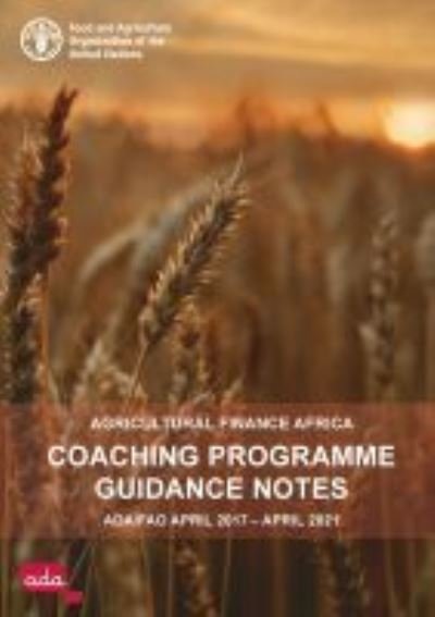 Cover for Food and Agriculture Organization · Agricultural finance Africa: coaching programme guidance notes, ADA / FAO April 2017 - April 2021 (Paperback Book) (2021)