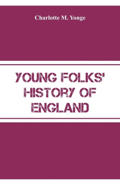 Cover for Charlotte M Yonge · Young Folks' History of England (Pocketbok) (2018)