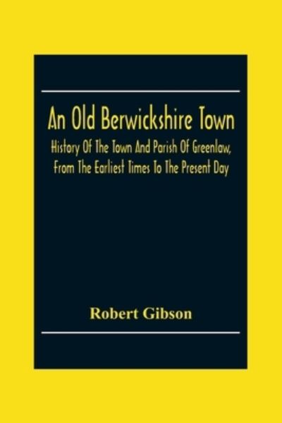 Cover for Robert Gibson · An Old Berwickshire Town (Paperback Book) (2020)