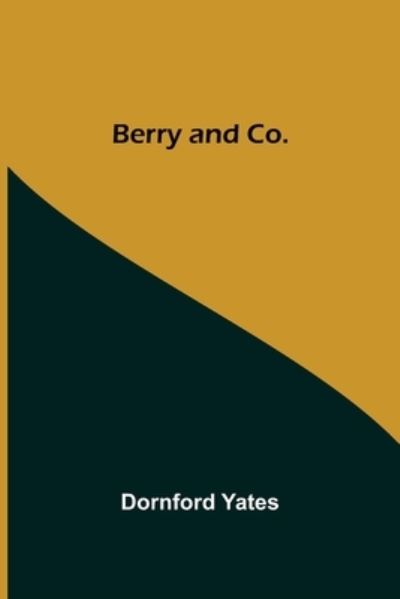 Berry And Co. - Dornford Yates - Books - Alpha Edition - 9789354842801 - July 5, 2021