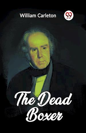 Cover for William Carleton · The Dead Boxer (Paperback Book) (2024)