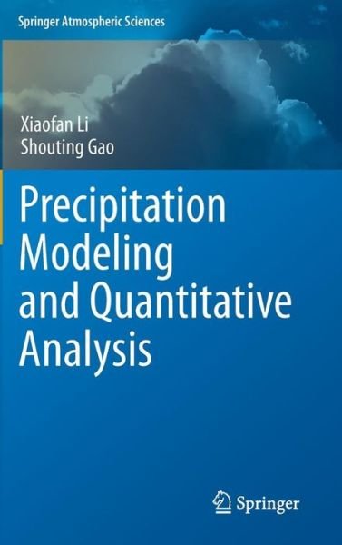 Xiaofan Li · Precipitation Modeling and Quantitative Analysis - Springer Atmospheric Sciences (Hardcover Book) [2012 edition] (2011)