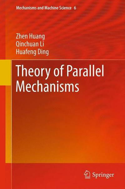 Cover for Zhen Huang · Theory of Parallel Mechanisms - Mechanisms and Machine Science (Pocketbok) [2013 edition] (2014)