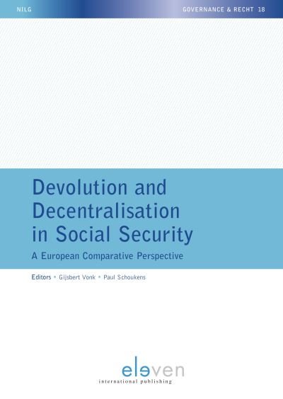 Cover for Gijsbert Vonk · Devolution and Decentralisation in Social Security: A European Comparative Perspective - NILG - Governance &amp; Recht (Paperback Bog) (2019)