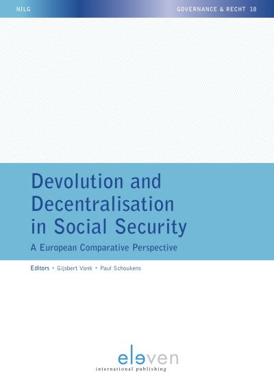 Cover for Gijsbert Vonk · Devolution and Decentralisation in Social Security: A European Comparative Perspective - NILG - Governance &amp; Recht (Paperback Book) (2019)