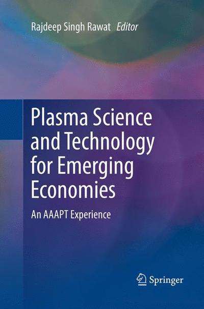 Plasma Science and Technology for Emerging Economies: An AAAPT Experience - - Books - Springer Verlag, Singapore - 9789811350801 - December 12, 2018