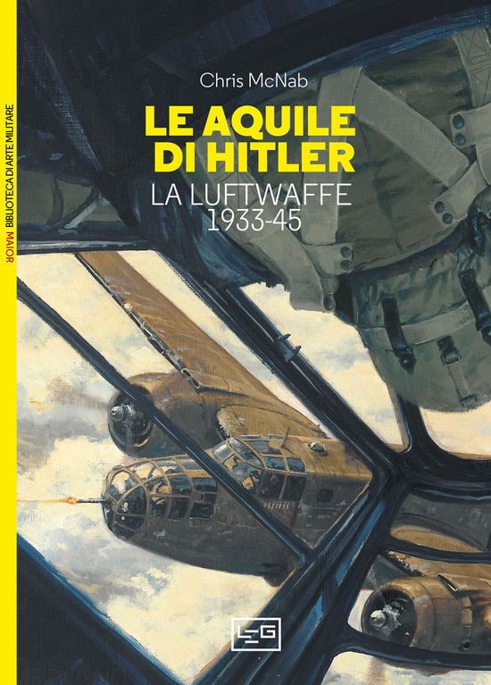 Le Aquile Di Hitler. La Luftwaffe 1933-45 - Chris McNab - Books -  - 9791255210801 - 