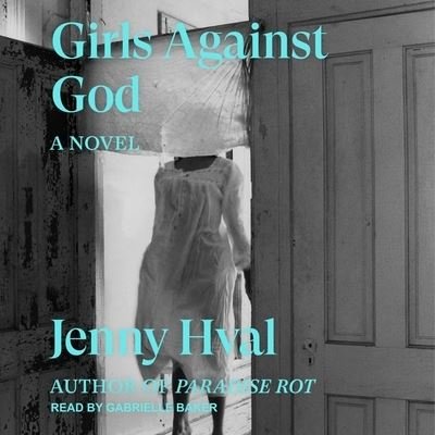Girls Against God - Jenny Hval - Música - Tantor Audio - 9798200172801 - 27 de abril de 2021