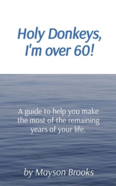 Cover for Mayson Brooks · Holy Donkeys, I'm over 60! (Paperback Book) (2022)