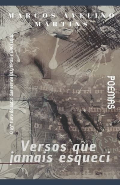 Cover for Marcos Avelino Martins · Versos Que Jamais Esqueci: Poemas (Paperback Book) (2021)