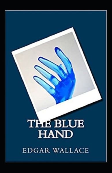Cover for Edgar Wallace · The Blue Hand Annotated (Paperback Book) (2021)