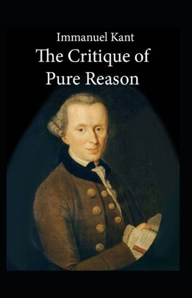Critique of Pure Reason: - Immanuel Kant - Boeken - Independently Published - 9798502375801 - 11 mei 2021