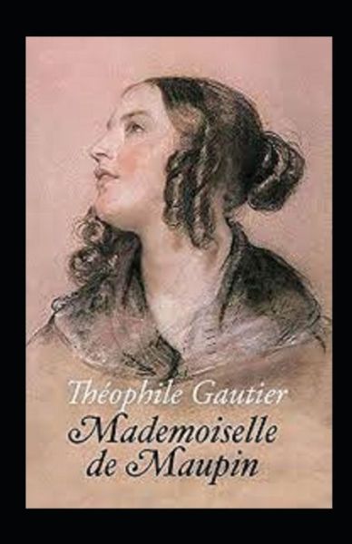 Mademoiselle de Maupin Annote - Theophile Gautier - Książki - Independently Published - 9798515667801 - 5 czerwca 2021