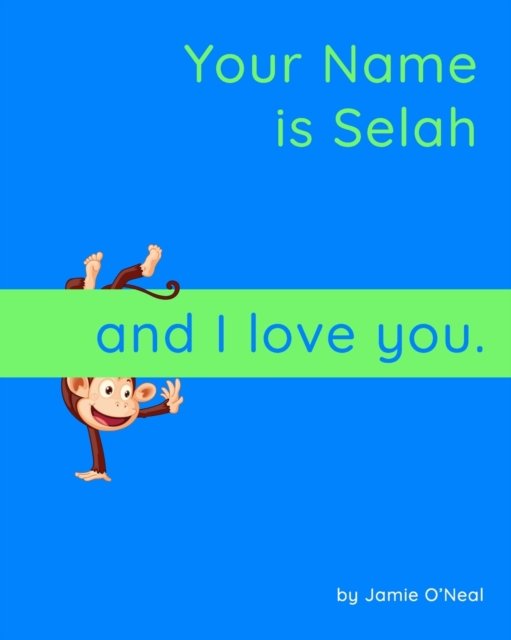 Cover for Jamie O'Neal · Your Name is Selah and I Love You: A Baby Book for Selah (Taschenbuch) (2021)