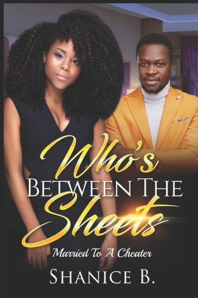 Cover for Shanice B · Who's Between The Sheets: Married To A Cheater (Paperback Book) (2021)