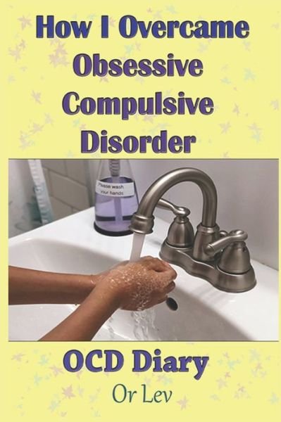 Cover for Or Lev · How I Overcame Obsessive Compulsive Disorder (Paperback Book) (2020)