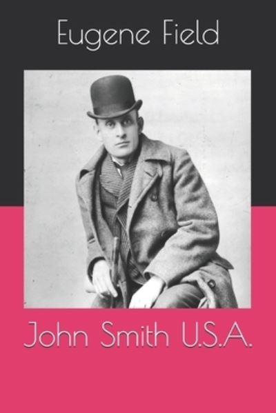 Cover for Eugene Field · John Smith U.S.A. (Paperback Book) (2020)