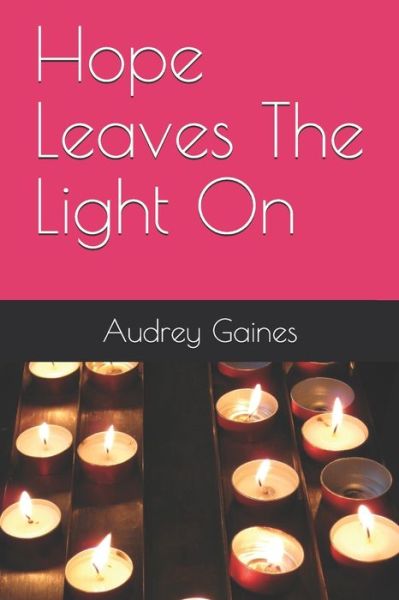 Cover for Audrey Gaines · Hope Leaves The Light On (Paperback Book) (2020)