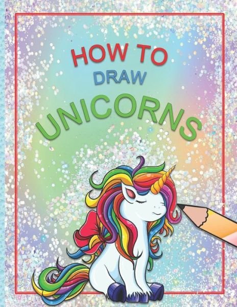 Cover for Gk Publishing · How to Draw Unicorns (Pocketbok) (2021)