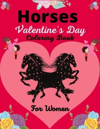 Cover for Ensumongr Publications · Horses Valentine's Day Coloring Book For Women (Paperback Book) (2021)