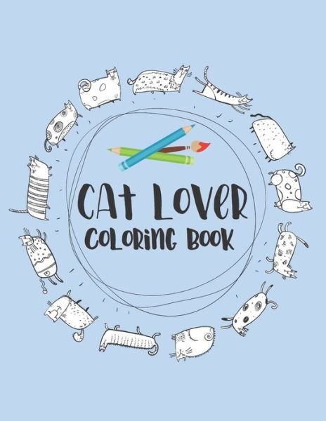Cat Lover Coloring Book - J and I Books - Kirjat - Independently Published - 9798606101801 - keskiviikko 29. tammikuuta 2020